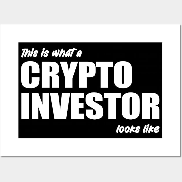 This is What a Crypto Investor Looks Like Wall Art by CryptoHunter